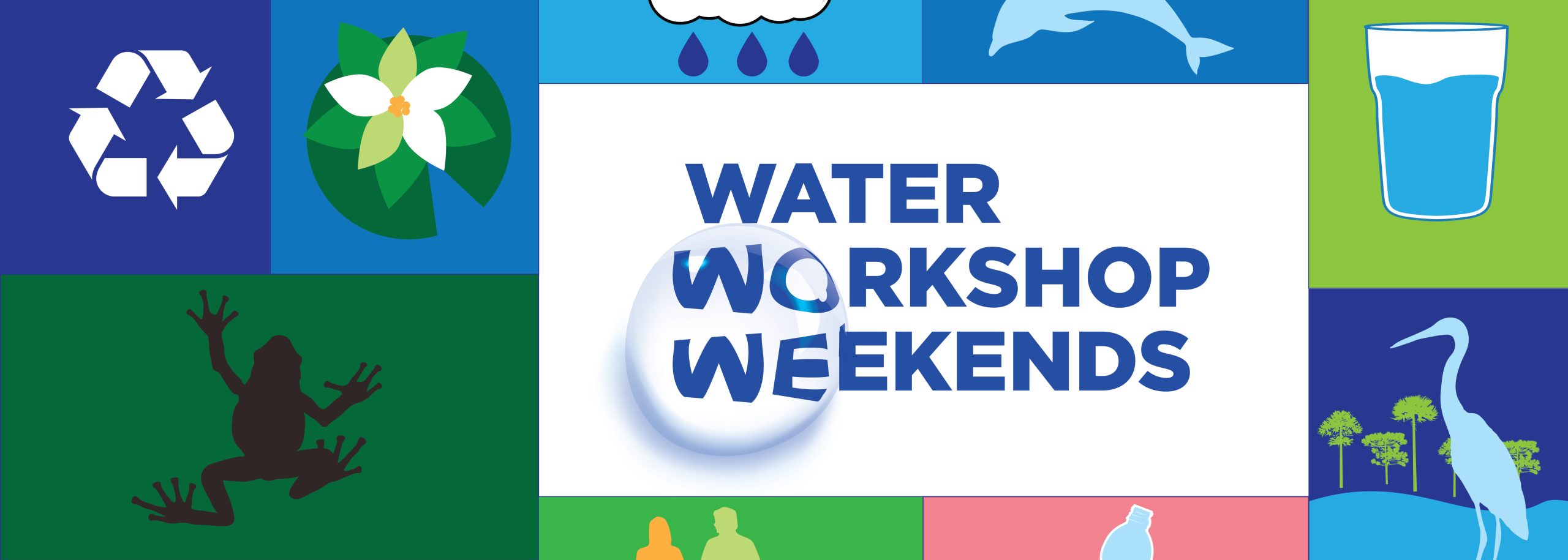Water Workshop Weekends